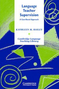 Cover image: Language Teacher Supervision: A Case-Based Approach 9780521547451