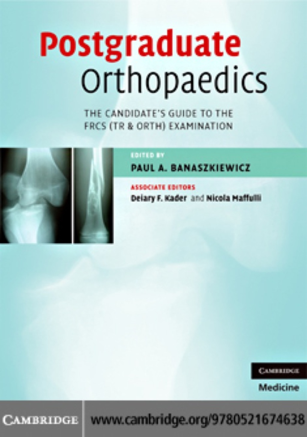 Postgraduate Orthopaedics The Candidate’s Guide to the FRCS (TR & Orth) Examination