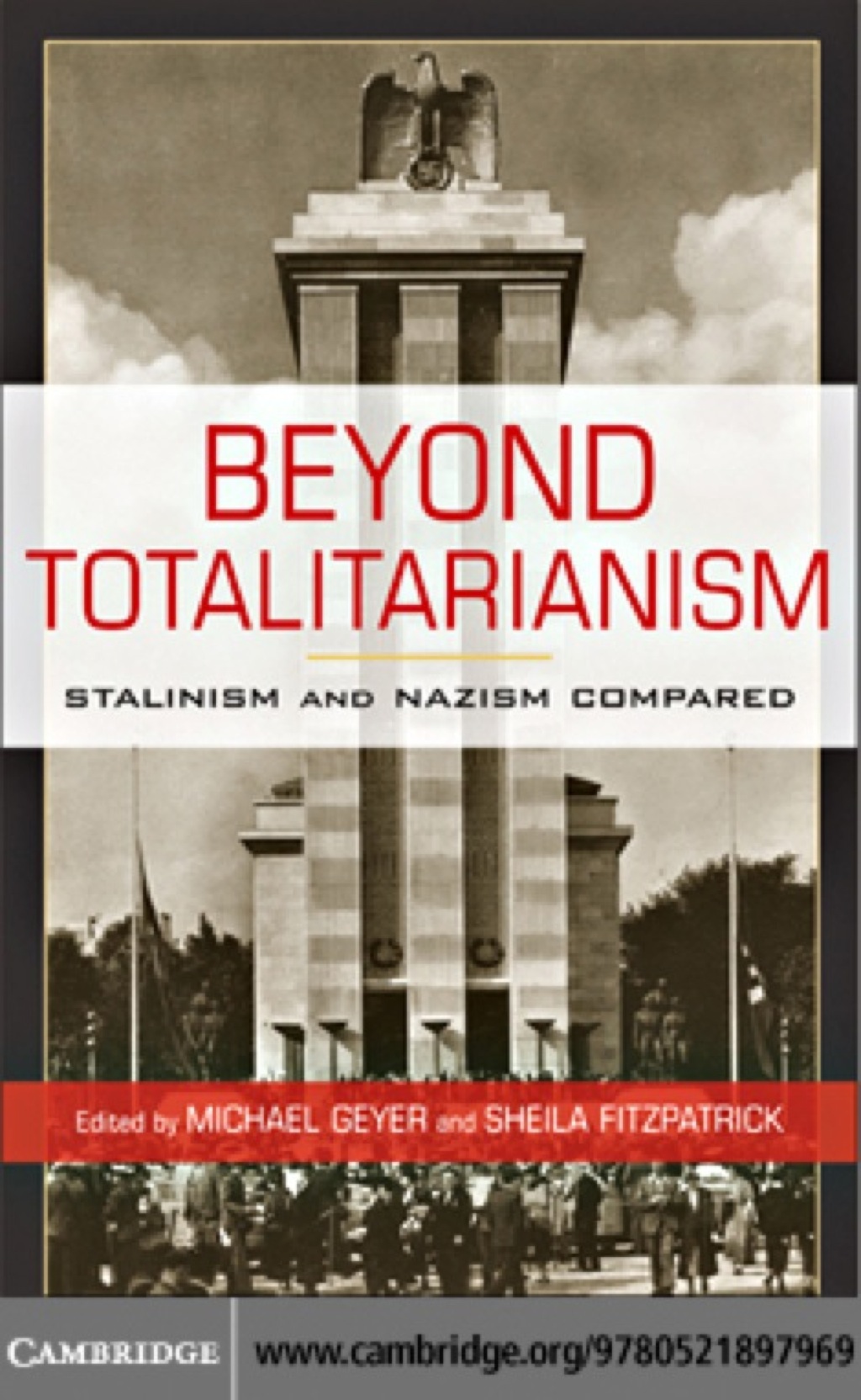 Beyond Totalitarianism Stalinism and Nazism Compared 1st Edition