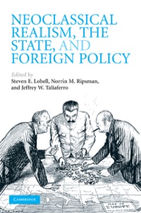 Cover image: Neoclassical Realism, the State, and Foreign Policy 9780521517058
