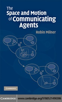 Omslagafbeelding: The Space and Motion of Communicating Agents 1st edition 9780521490306