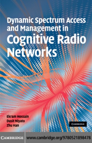 Cover image: Dynamic Spectrum Access and Management in Cognitive Radio Networks 1st edition 9780521898478