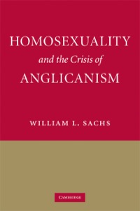 Cover image: Homosexuality and the Crisis of Anglicanism 9780521851206