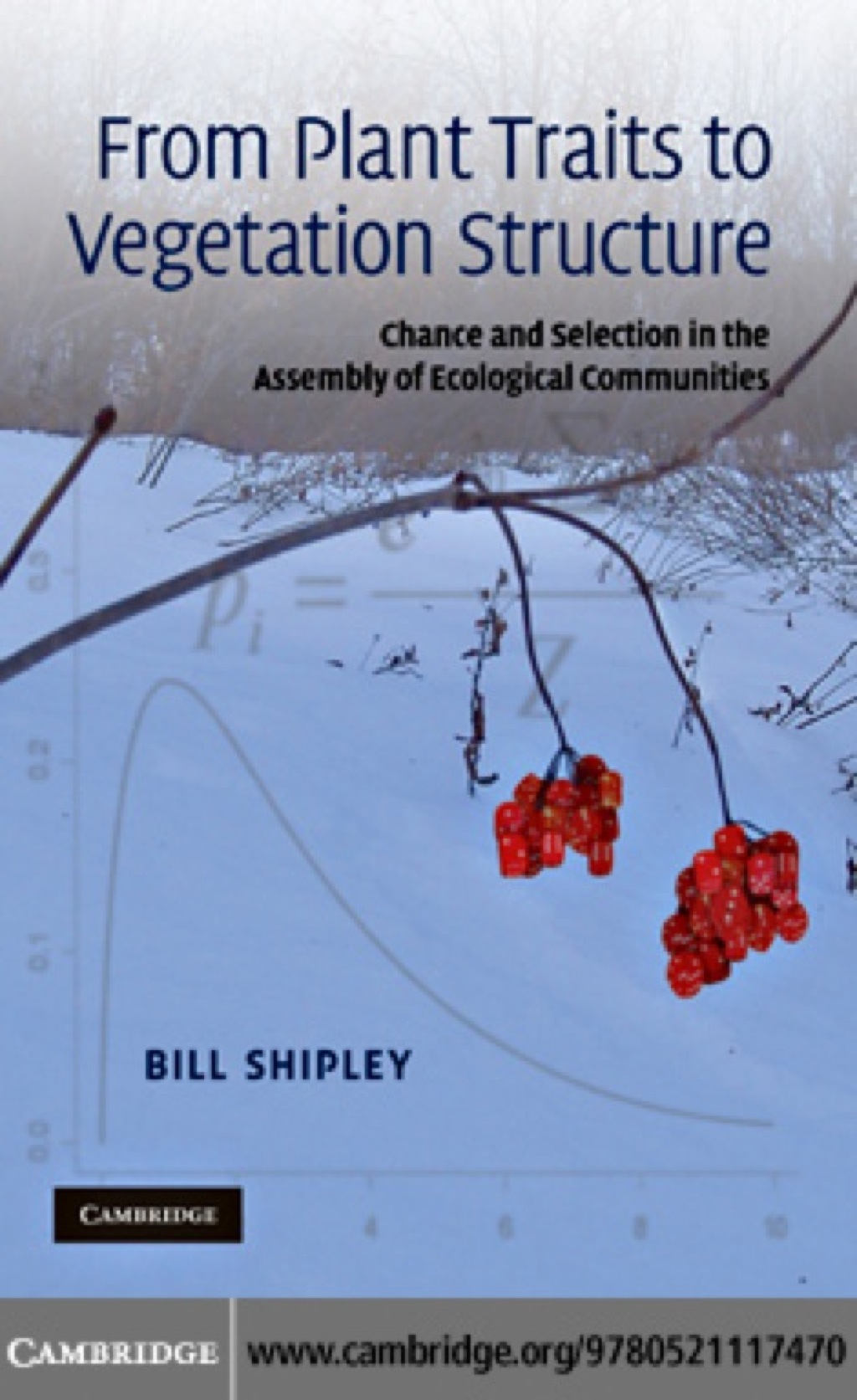 From Plant Traits to Vegetation Structure Chance and Selection in the Assembly of Ecological Communities 1st Edition