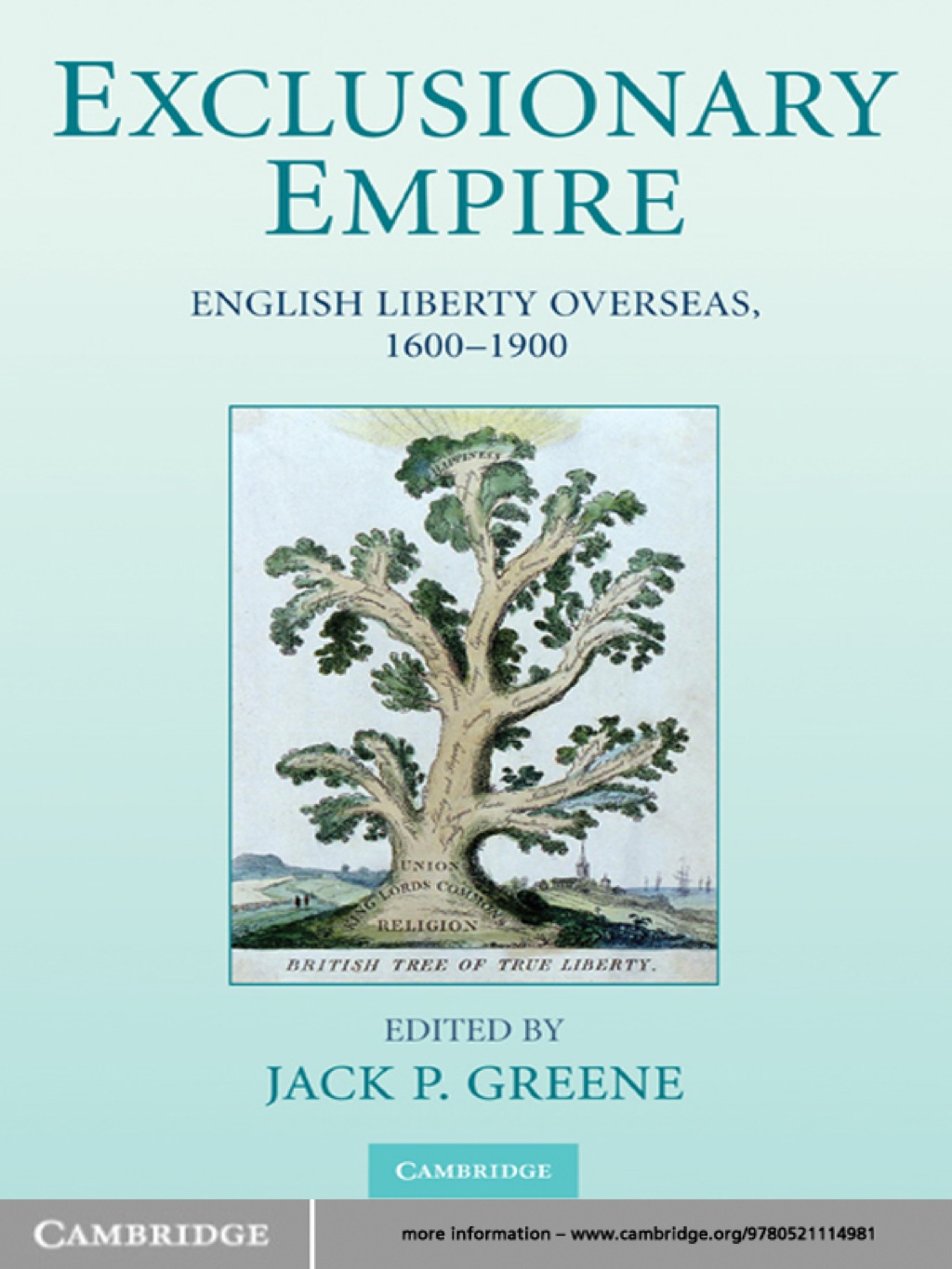 Exclusionary Empire English Liberty Overseas, 1600–1900 1st Edition