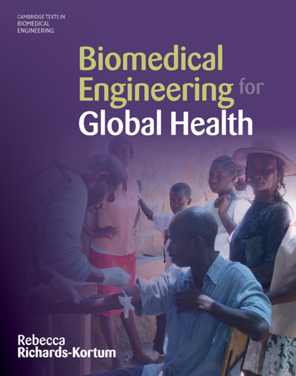 Biomedical Engineering for Global Health 1st Edition