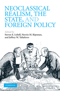 Cover image: Neoclassical Realism, the State, and Foreign Policy 1st edition 9780521517058