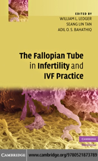 Cover image: The Fallopian Tube in Infertility and IVF Practice 1st edition 9780521873789