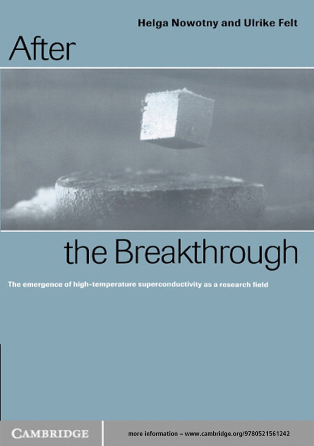 After the Breakthrough The Emergence of High-Temperature Superconductivity as a Research Field 1st Edition