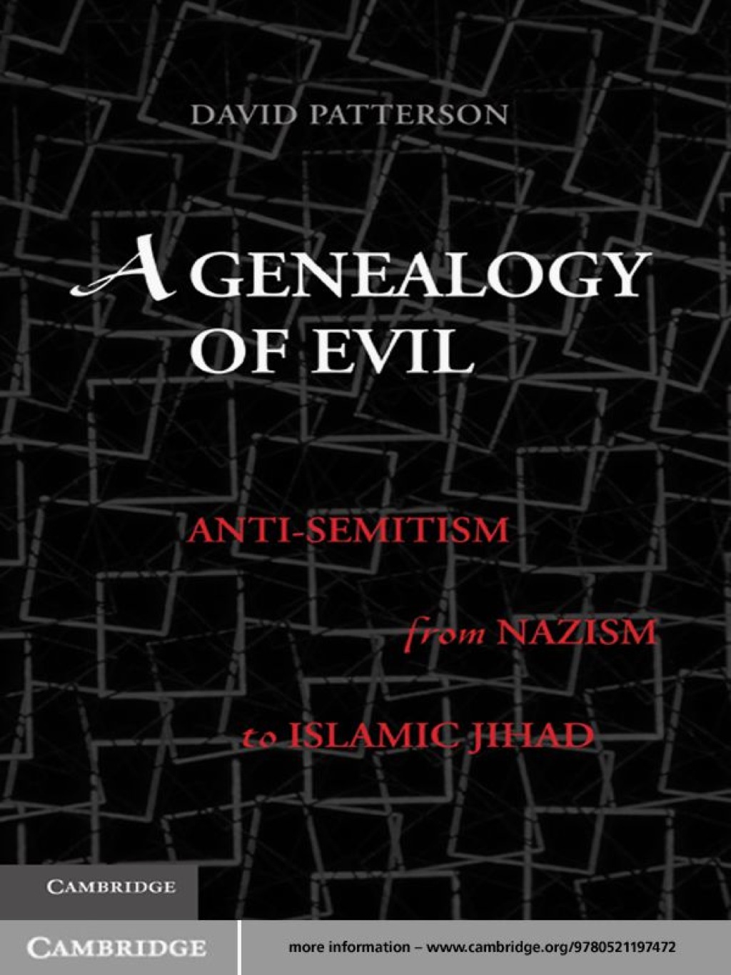 A Genealogy of Evil Anti-Semitism from Nazism to Islamic Jihad 1st Edition