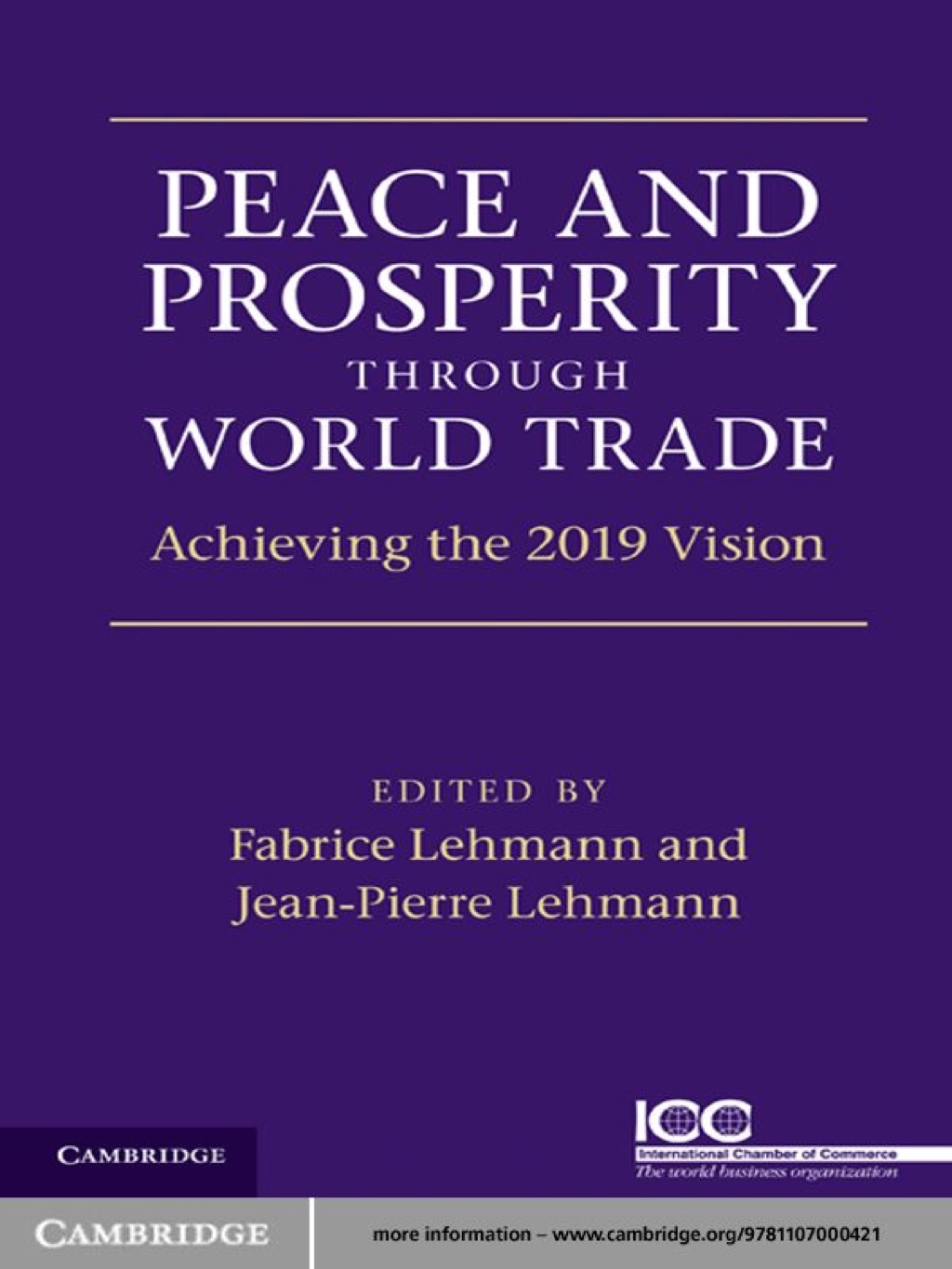 Peace and Prosperity through World Trade Achieving the 2019 Vision 1st Edition