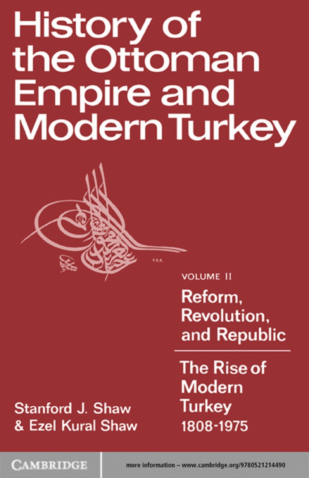 History of the Ottoman Empire and Modern Turkey: Volume 2, Reform, Revolution, and Republic: The Rise of Modern Turkey 1808–1975 1st Edition
