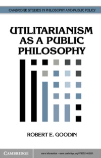 Cover image: Utilitarianism as a Public Philosophy 1st edition 9780521462631