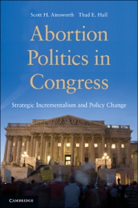Cover image: Abortion Politics in Congress 9780521515818