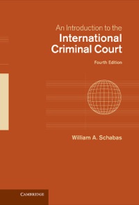 Cover image: An Introduction to the International Criminal Court 4th edition 9780521767507