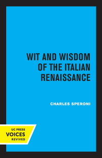 Imagen de portada: Wit and Wisdom of the Italian Renaissance 1st edition 9780520305021