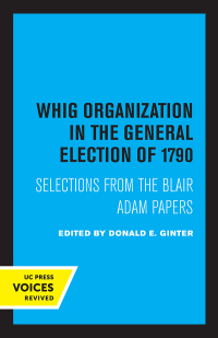 Imagen de portada: Whig Organization in the General Election of 1790 1st edition 9780520357860