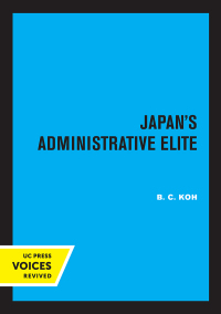 Cover image: Japan's Administrative Elite 1st edition 9780520306431