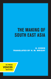 Omslagafbeelding: The Making of South East Asia 1st edition 9780520359857