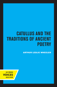 Cover image: Catullus and the Traditions of Ancient Poetry 1st edition 9780520309395