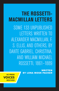 Imagen de portada: The Rossetti-Macmillan Letters 1st edition 9780520309449