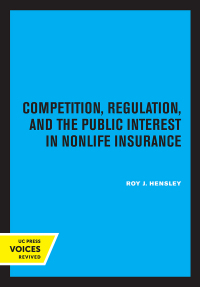 Omslagafbeelding: Competition, Regulation, and the Public Interest in Nonlife Insurance 1st edition 9780520361348