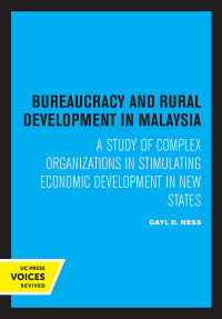 Cover image: Bureaucracy and Rural Development in Malaysia 1st edition 9780520315990