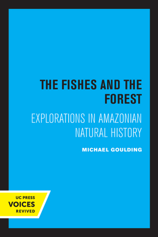 Imagen de portada: The Fishes and the Forest 1st edition 9780520316126