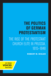 Cover image: The Politics of German Protestantism 1st edition 9780520316232