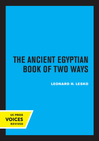 Omslagafbeelding: The Ancient Egyptian Book of Two Ways 1st edition 9780520362154