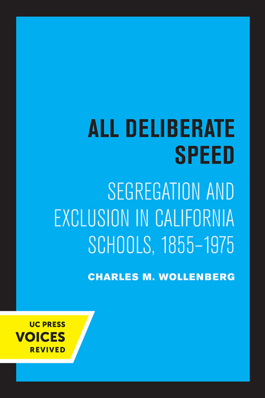 All Deliberate Speed Segregation and Exclusion in California Schools, 1855-1975 1st Edition