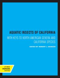 Cover image: Aquatic Insects of California, with Keys to North American Genera and California Species 1st edition