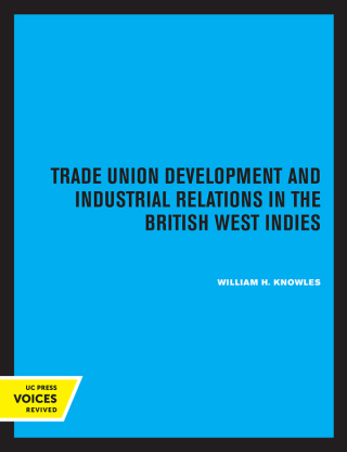 Cover image: Trade Union Development and Industrial Relations in the British West Indies 1st edition