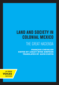 Cover image: Land and Society in Colonial Mexico 1st edition