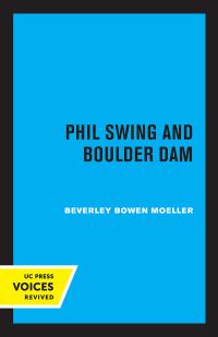 Cover image: Phil Swing and Boulder Dam 1st edition 9780520364035