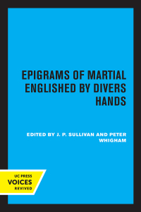 Cover image: Epigrams of Martial Englished by Divers Hands 1st edition 9780520364127