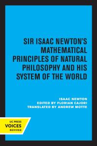 Cover image: Sir Isaac Newton's Mathematical Principles of Natural Philosophy and His System of the World 1st edition 9780520364257