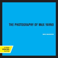 Omslagafbeelding: The Photography of Max Yavno 1st edition