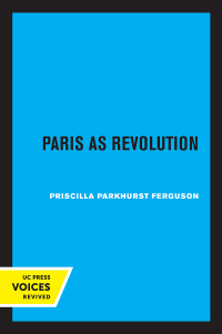 Cover image: Paris as Revolution 1st edition 9780520365667