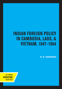 表紙画像: Indian Foreign Policy in Cambodia, Laos, and Vietnam, 1947-1964 1st edition