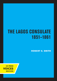 Cover image: The Lagos Consulate 1851 - 1861 1st edition 9780520367074