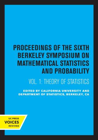 Cover image: Proceedings of the Sixth Berkeley Symposium on Mathematical Statistics and Probability, Volume I 1st edition 9780520325876