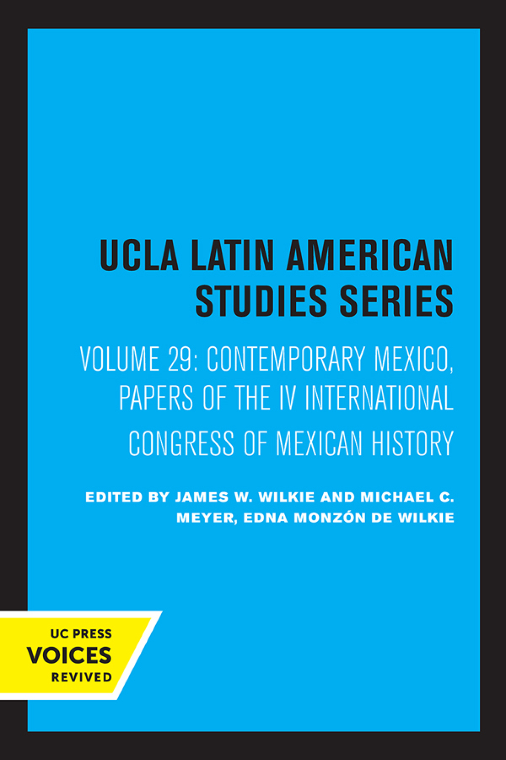 Contemporary Mexico Papers of the IV International Congress of Mexican History 1st Edition