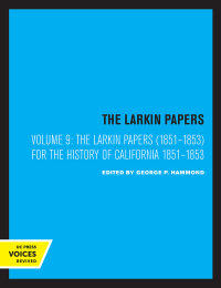 Titelbild: The Larkin Papers, Volume IX, 1851-1853 1st edition 9780520326408