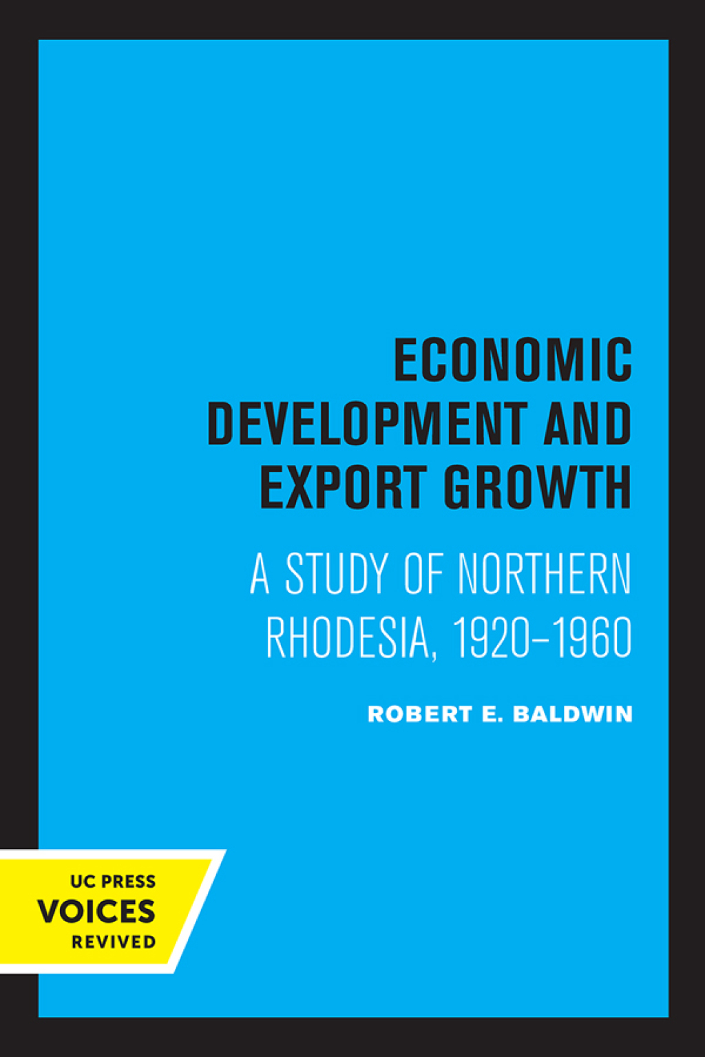 Economic Development and Export Growth A Study of Northern Rhodesia, 1920-1960
