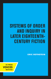 Imagen de portada: Systems of Order and Inquiry in Later Eighteenth-Century Fiction 1st edition 9780520328129