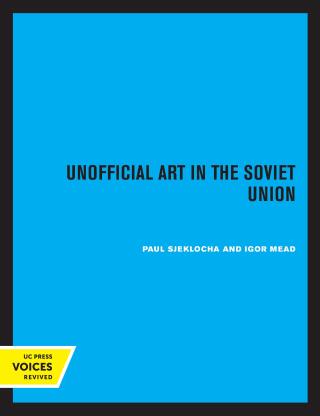 Cover image: Unofficial Art in the Soviet Union 1st edition