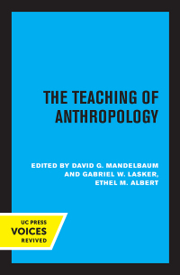 Cover image: The Teaching of Anthropology, Abridged Edition 1st edition 9780520329300