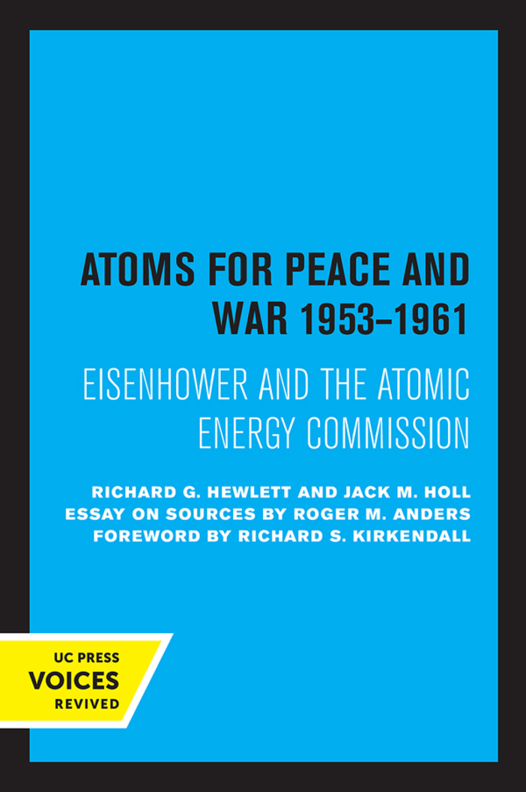Atoms for Peace and War, 1953-1961 Eisenhower and the Atomic Energy Commission. (A History of the United States Atomic Energy Commission. Vol. III) 1st Edition