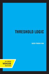 صورة الغلاف: Threshold Logic 1st edition 9780520369085